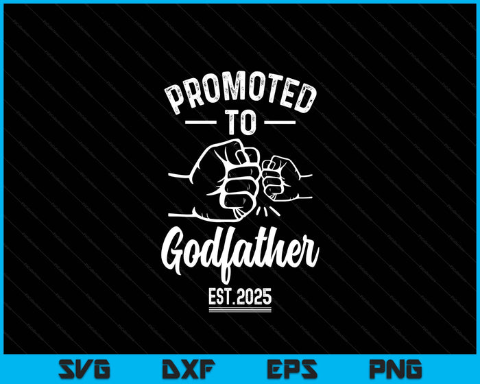 Promoted to Godfather 2025 Present For First Time New Godfather SVG PNG Digital Printable Files