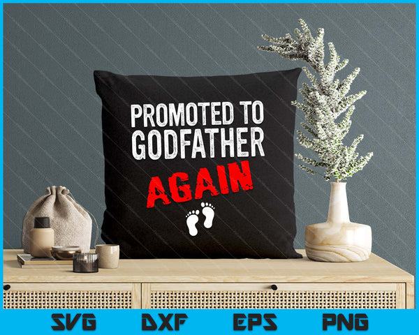 Promoted to Godfather Again Pregnancy Announcement Funny SVG PNG Digital Cutting File