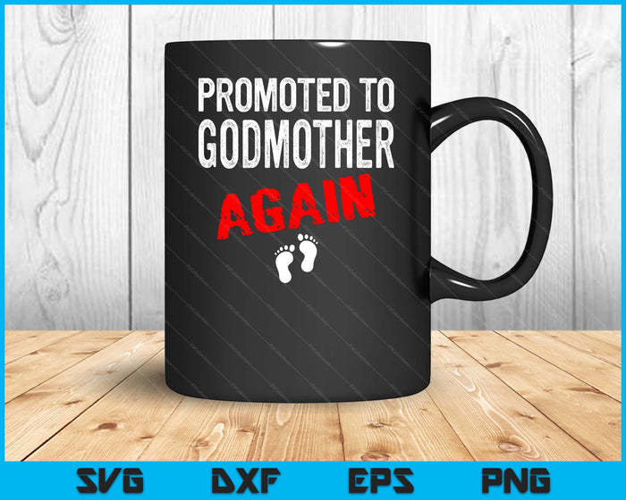 Promoted to Godmother Again Pregnancy Announcement Funny SVG PNG Digital Cutting File