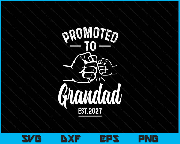 Promoted to grandad 2027 present for first time new grandad SVG cut file