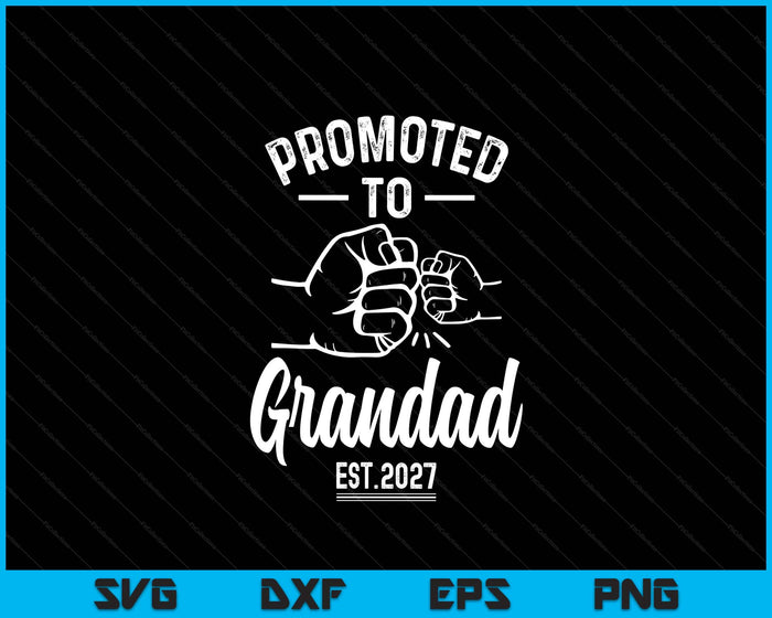 Promoted to Grandad 2027 Present For First Time New Grandad SVG PNG Digital Printable Files