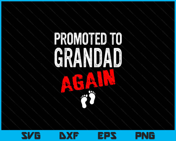 Promoted to grandad again pregnancy announcement SVG cut file