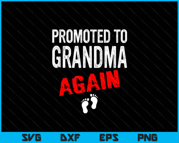 Promoted to Grandma Again Pregnancy Announcement Funny SVG PNG Digital Cutting File