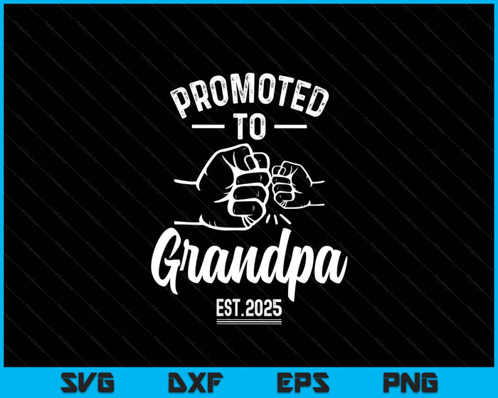 Promoted to Grandpa 2025 Present For First Time New Grandpa SVG PNG Digital Printable Files