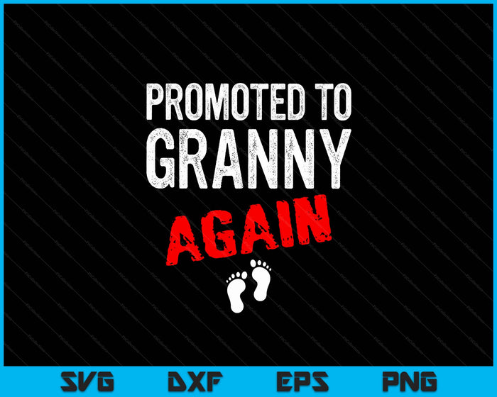 Promoted to Granny Again Pregnancy Announcement Funny SVG PNG Digital Cutting File