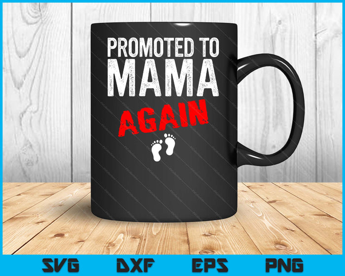 Promoted to Mama Again Pregnancy Announcement Funny SVG PNG Digital Cutting File