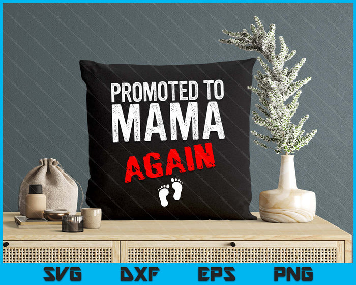 Promoted to Mama Again Pregnancy Announcement Funny SVG PNG Digital Cutting File