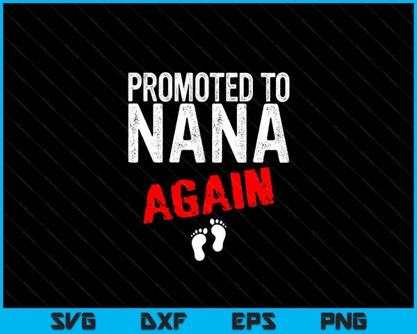 Promoted to nana again pregnancy announcement SVG cut file