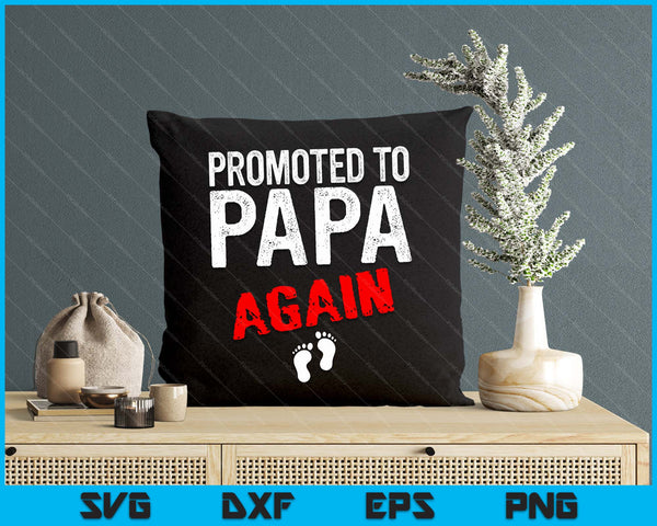 Promoted to Papa Again Pregnancy Announcement Funny SVG PNG Digital Cutting File