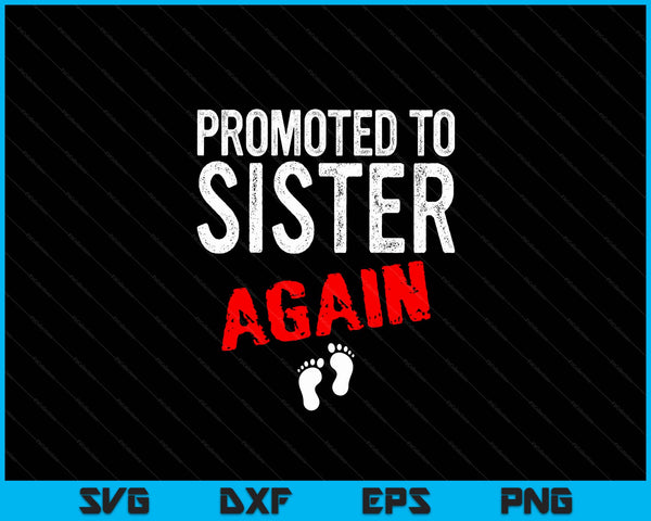 Promoted to sister again pregnancy announcement SVG cut file