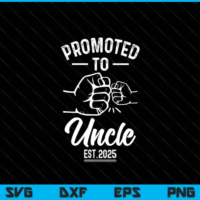 Promoted to uncle 2025 present for first time new uncle SVG cut file
