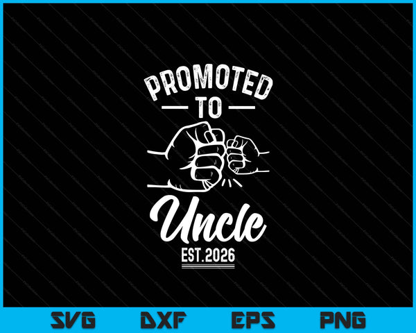 Promoted to uncle 2026 present for first time new uncle SVG cut file