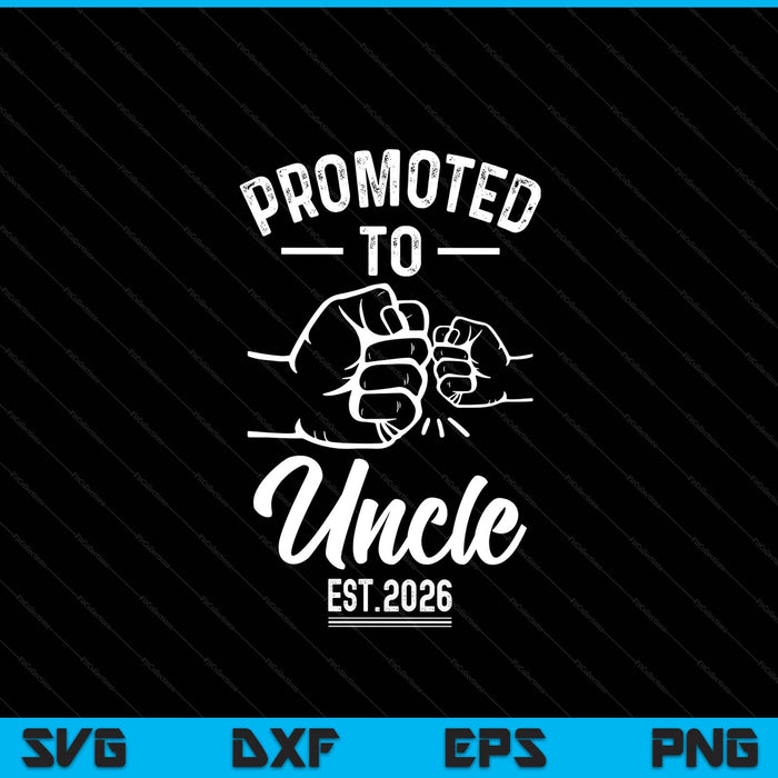 Promoted to uncle 2026 present for first time new uncle SVG cut file