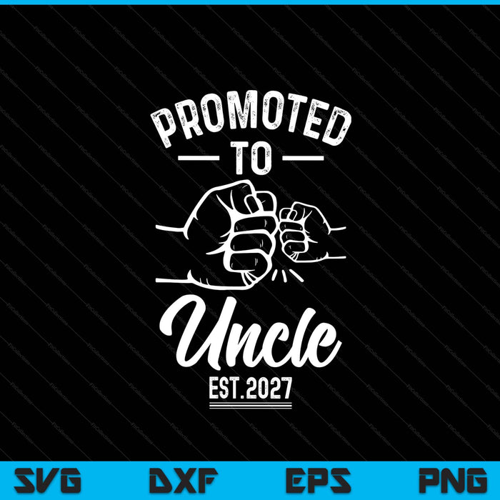 Promoted to uncle 2027 present for first time new uncle SVG cut file