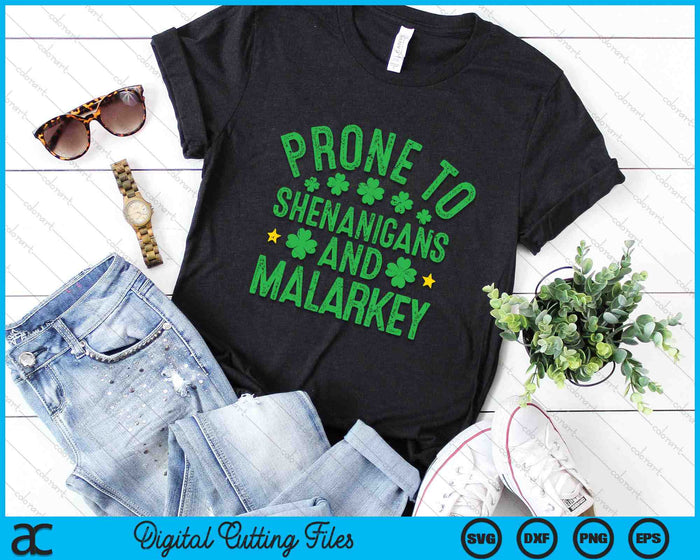 Prone To Shenanigans And Malarkey St Patricks Day SVG PNG Digital Printable Files