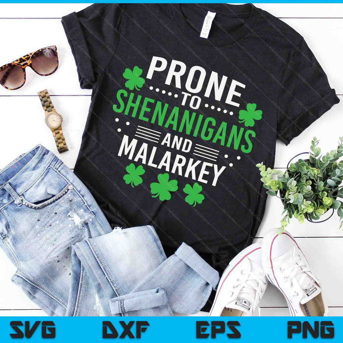 Prone To Shenanigans And Malarkey St Patricks Day SVG PNG Cutting Printable Files