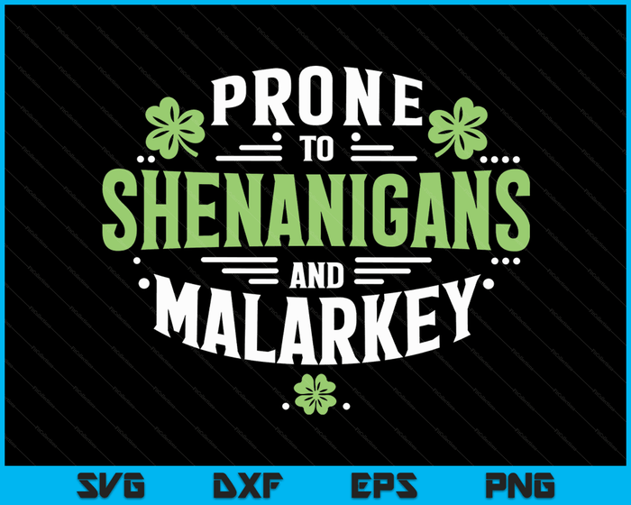 Gevoelig voor Shenanigans & Malarkey Fun Clovers St Patrick's Day SVG PNG digitale snijbestanden