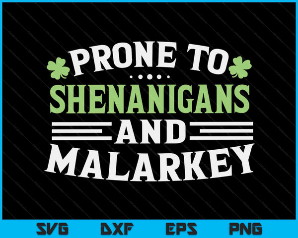 Gevoelig voor Shenanigans &amp; Malarkey Fun Clovers St Patrick's Day SVG PNG snijden afdrukbare bestanden