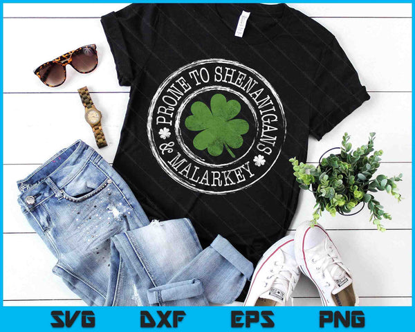 Prone To Shenanigans & Malarkey Fun Clovers St Patrick's Day SVG PNG Digital Printable Files