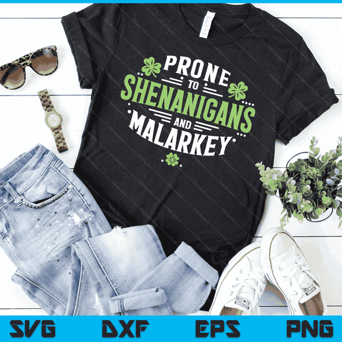 Prone To Shenanigans & Malarkey Fun Clovers St Patrick's Day SVG PNG Digital Cutting Files