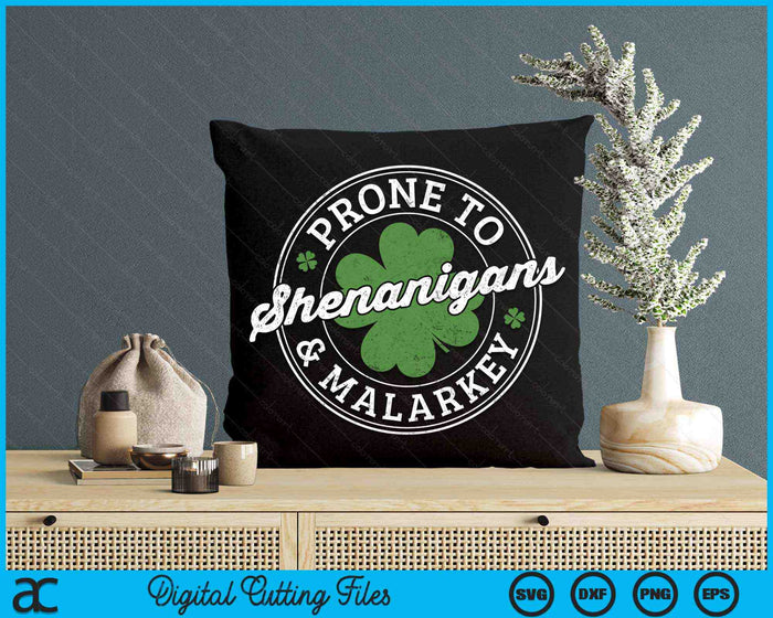 Prone To Shenanigans & Malarkey Fun Clovers St Patrick's Day SVG PNG Digital Printable Files