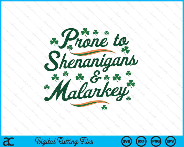 Prone To Shenanigans & Malarkey St Patrick's Day SVG PNG Digital Printable Files