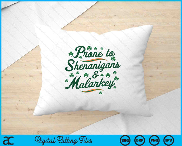 Prone To Shenanigans & Malarkey St Patrick's Day SVG PNG Digital Printable Files