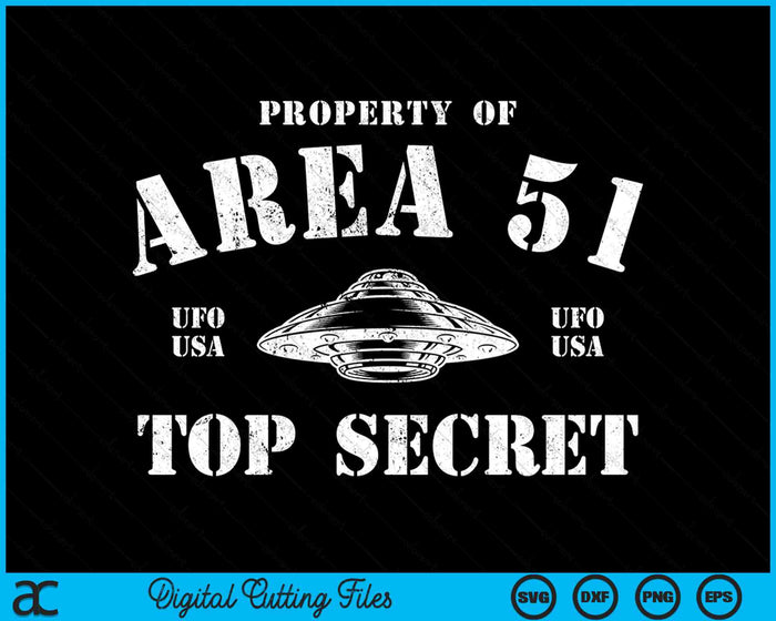 Eigendom van Area 51 Top Secret UFO Alien SVG PNG digitale snijbestanden