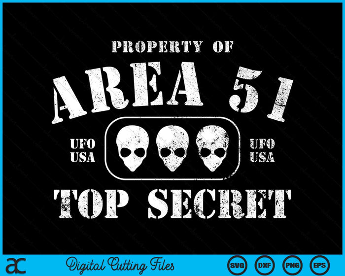 Property Of Area 51 Top Secret UFO Alien Head SVG PNG Digital Cutting Files