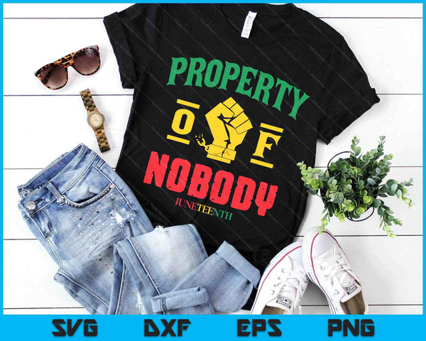 Property Of Nobody Black History Month SVG PNG Digital Printable Files