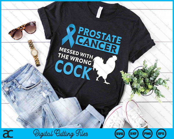 Prostate Cancer Messed With The Wrong Cock Cancer Awareness SVG PNG Digital Cutting File - on a t-shirt