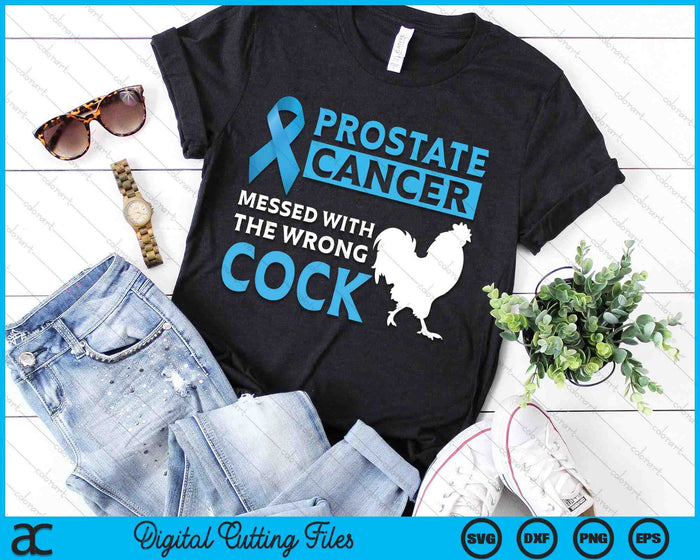 Prostate Cancer Messed With The Wrong Cock Cancer Awareness SVG PNG Digital Cutting File