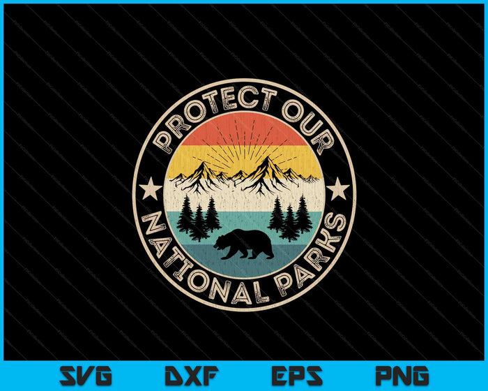 Protect Our National Parks Retro Hiking SVG PNG Digital Printable Files