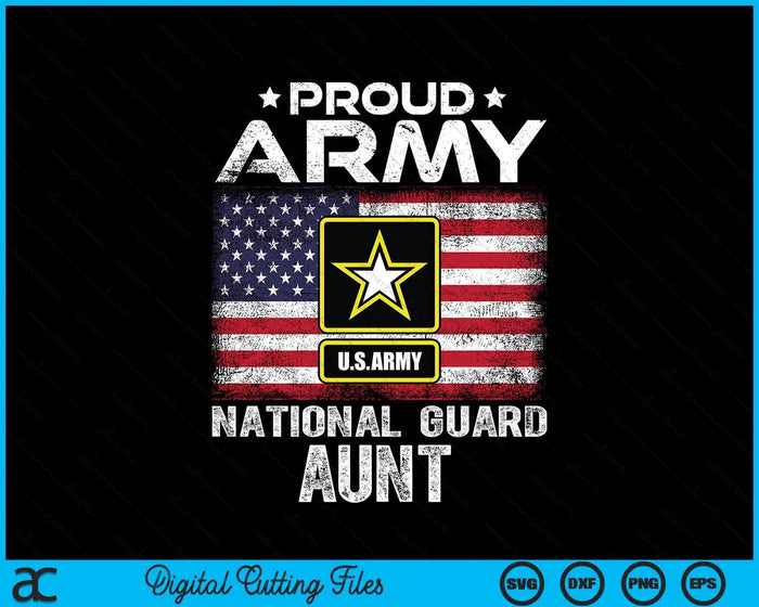 Proud Army National Guard Aunt With American Flag SVG PNG Digital Printable Files