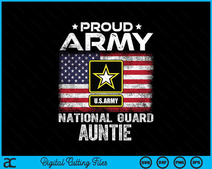 Proud Army National Guard Auntie With American Flag SVG PNG Digital Printable Files