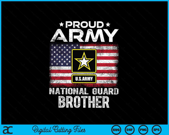 Proud Army National Guard Brother With American Flag SVG PNG Digital Printable Files