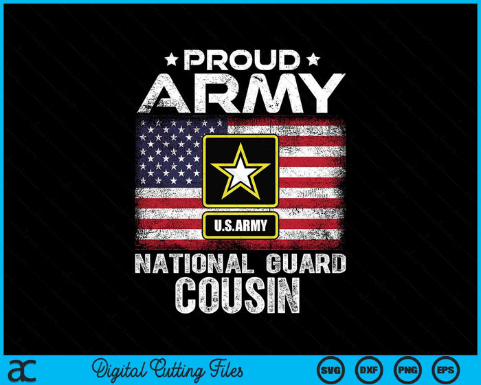 Proud Army National Guard Cousin With American Flag SVG PNG Digital Printable Files