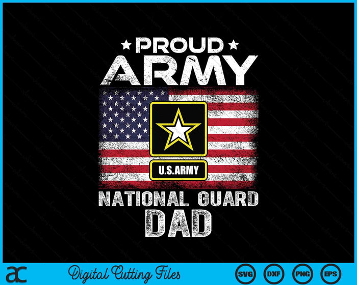 Proud Army National Guard Dad With American Flag SVG PNG Digital Printable Files