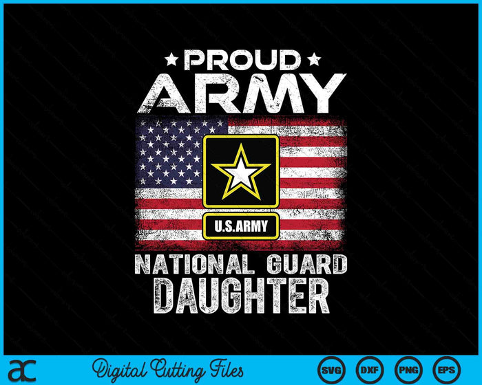 Proud Army National Guard Daughter With American Flag SVG PNG Digital Printable Files