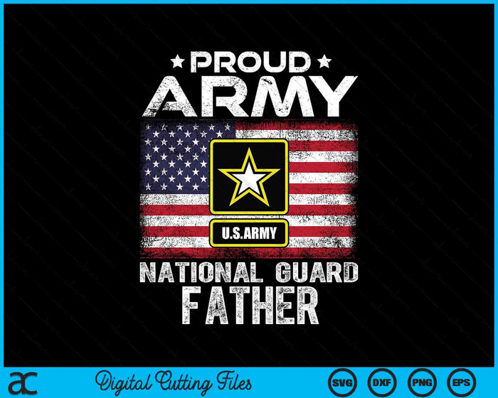 Proud Army National Guard Father With American Flag SVG PNG Digital Printable Files