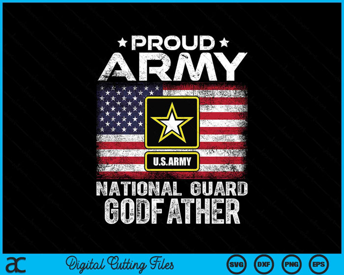 Proud Army National Guard Godfather With American Flag SVG PNG Digital Printable Files