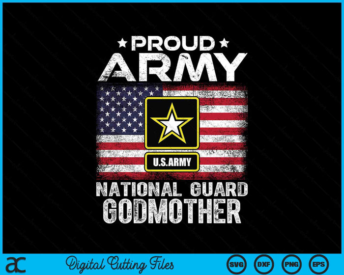 Proud Army National Guard Godmother With American Flag SVG PNG Digital Printable Files