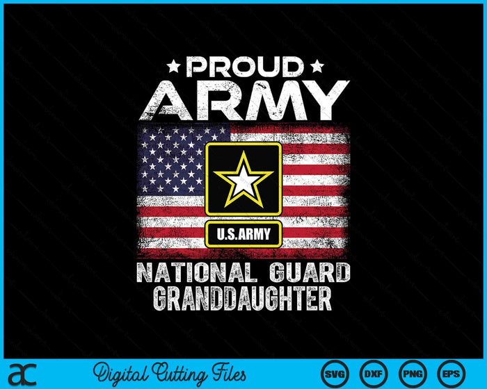 Proud Army National Guard Granddaughter With American Flag SVG PNG Digital Printable Files