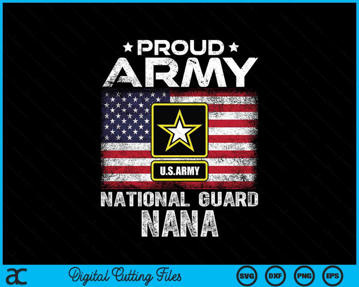 Proud Army National Guard Nana With American Flag SVG PNG Digital Printable Files