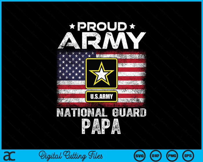 Proud Army National Guard Papa With American Flag SVG PNG Digital Printable Files