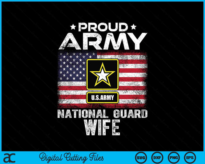 Proud Army National Guard Wife With American Flag SVG PNG Digital Printable Files