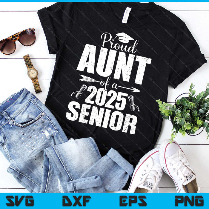 Proud Aunt Of A 2025 Senior Shirt Graduation 2025 SVG PNG Digital Printable Files