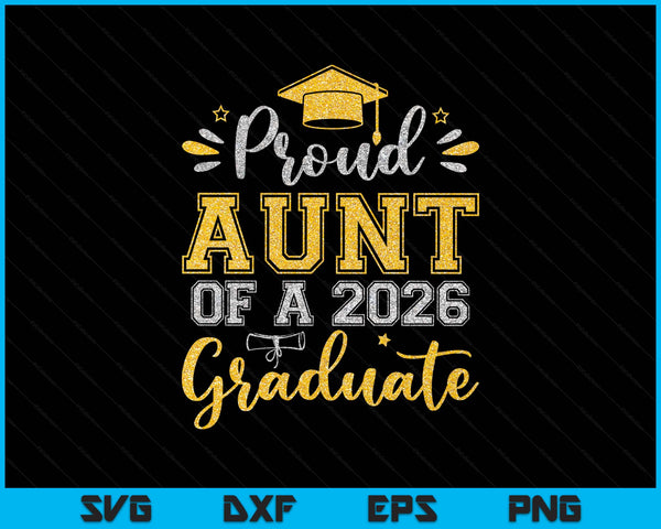 Proud Aunt Of A 2026 Graduate Senior Graduation SVG PNG Digital Printable Files