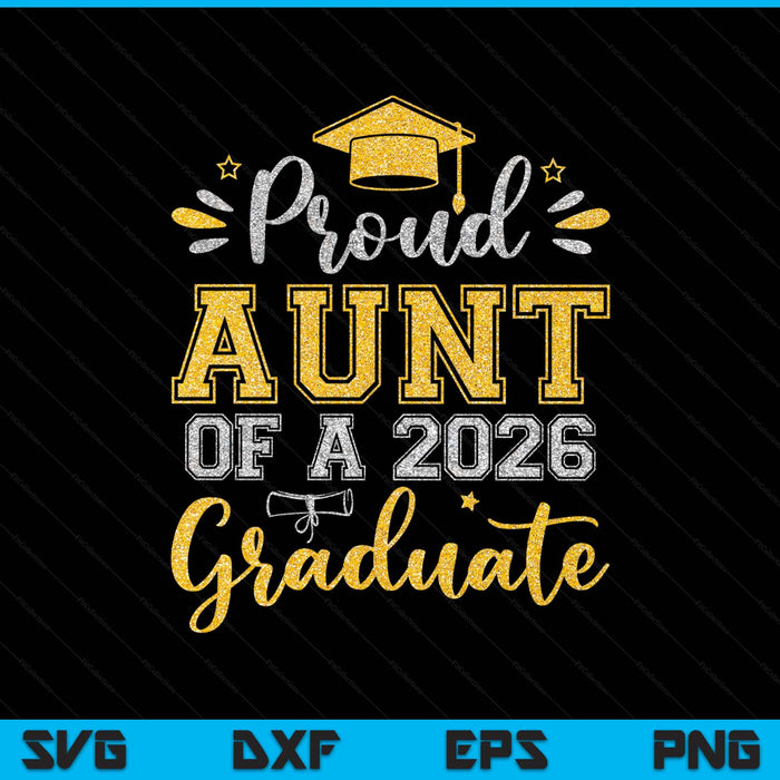 Proud Aunt Of A 2026 Graduate Senior Graduation SVG PNG Digital Printable Files