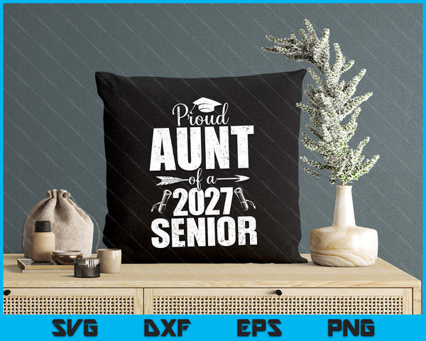 Proud Aunt Of A 2027 Senior Graduation 2027 SVG PNG Digital Cutting Files